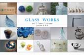 GLASS WORKS